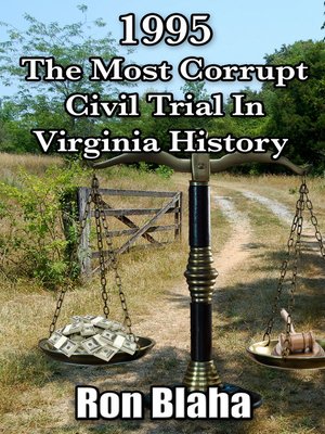 cover image of 1995 the Most Corrupt Civil Trial In Virginia History
